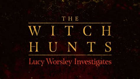 Lucy worsley witches